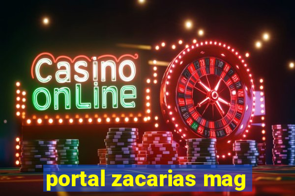 portal zacarias mag